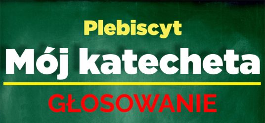 PLEBISCYT „MÓJ KATECHETA” – GŁOSOWANIE