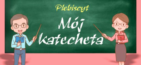 PLEBISCYT „MÓJ KATECHETA”