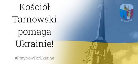 KOŚCIÓŁ TARNOWSKI POMAGA UKRAINIE