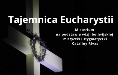 ZAPRASZAMY NA SPEKTAKL: „TAJEMNICA EUCARYSTII” – SZCZEGÓŁ NA PLAKACIE